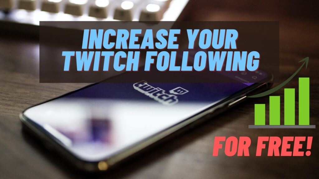 how to increase your twitch following