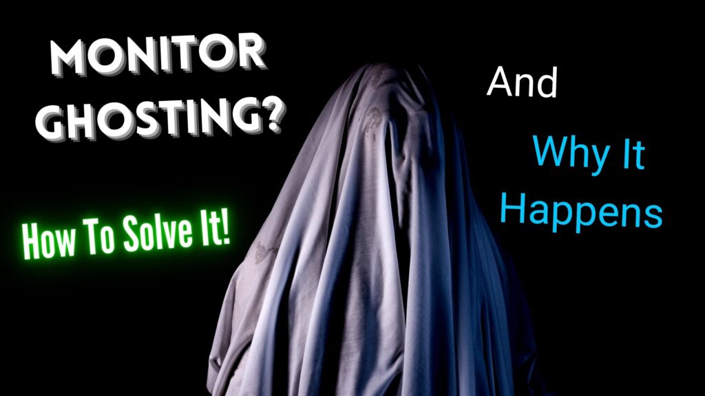 Monitor Ghosting Why It Happens & How To Solve It! Musicella